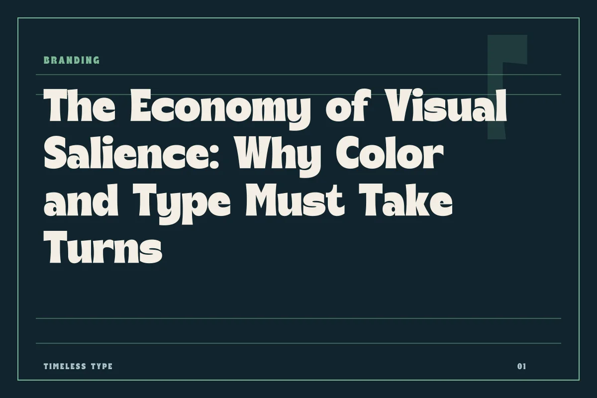 The Economy of Visual Salience: Why Color and Type Must Take Turns — Timeless Type journal